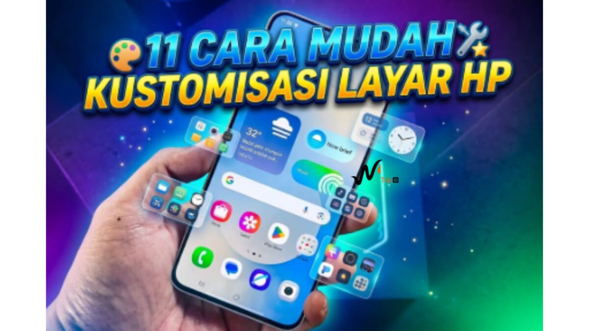 11 Cara Mudah Kustomisasi Layar HP Jadi Keren