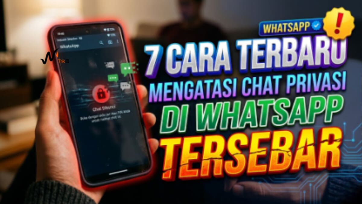 7 Cara Mengatasi Chat Rahasia di WA Tersebar