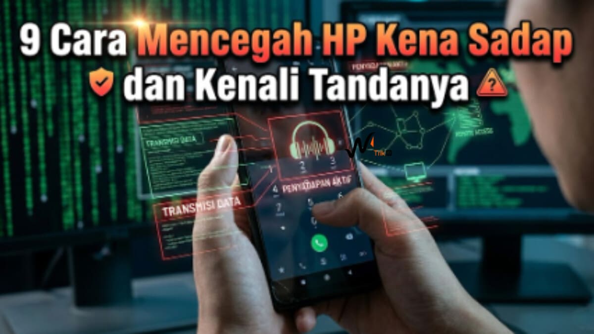 9 Cara Mencegah HP Kena Sadap dan Kenali Tandanya
