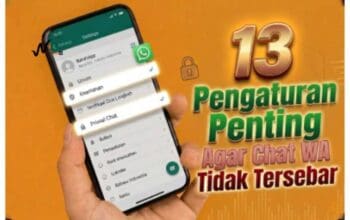 13 Pengaturan Penting Agar Chat WA Tidak Tersebar