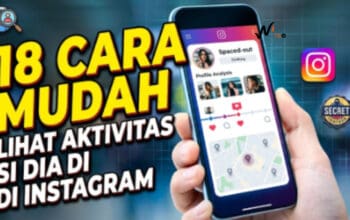 18 Cara Mudah Lihat Aktivitas Si Dia di Instagram