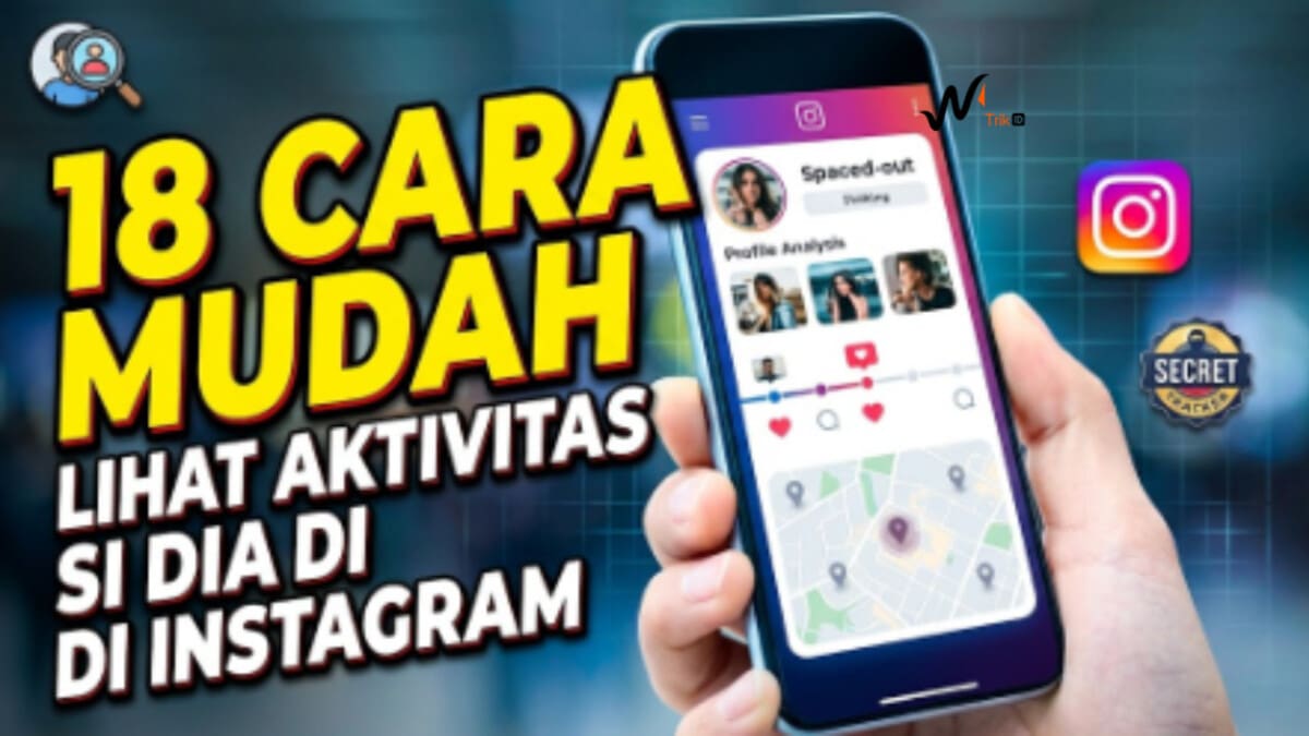 18 Cara Mudah Lihat Aktivitas Si Dia di Instagram